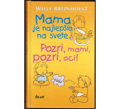 Mama je najlepšia na svete. Pozri, mami, pozri, oci!