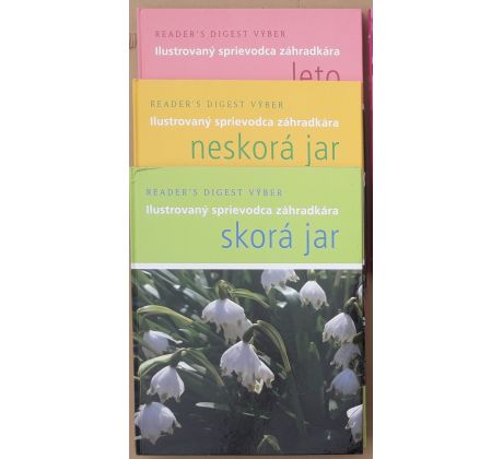 Ilustrovaný sprievodca záhradkára - Skorá jar, Neskorá jar, Leto