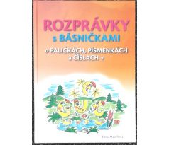 Rozprávky s básničkami o paličkách, písmenkách a číslach +