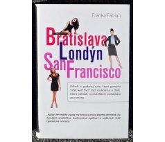 Bratislava, Londýn, San Francisco