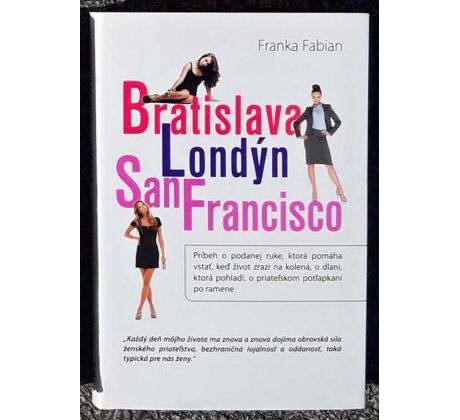 Bratislava, Londýn, San Francisco
