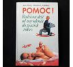Pomoc! Rodičom detí od narodenia do piatich rokov