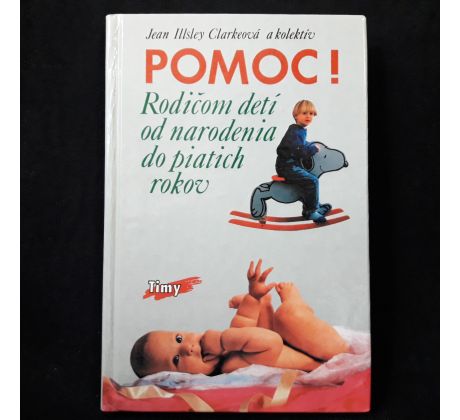 Pomoc! Rodičom detí od narodenia do piatich rokov